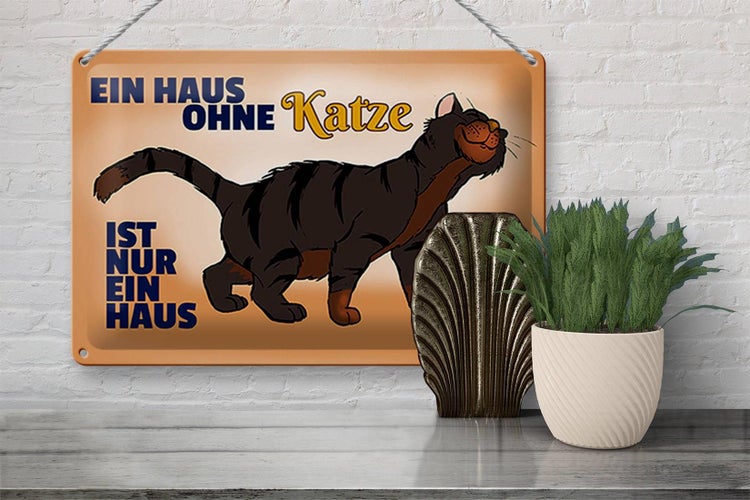 Blechschild Spruch 30x20cm Haus ohne Katze ist nur ein Haus