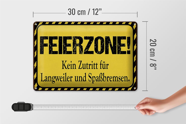 Blechschild Spruch 30x20cm Feierzone Kein Zutritt für