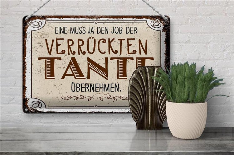 Blechschild Spruch Eine muss ja Job Tante übernehmen 30x20cm