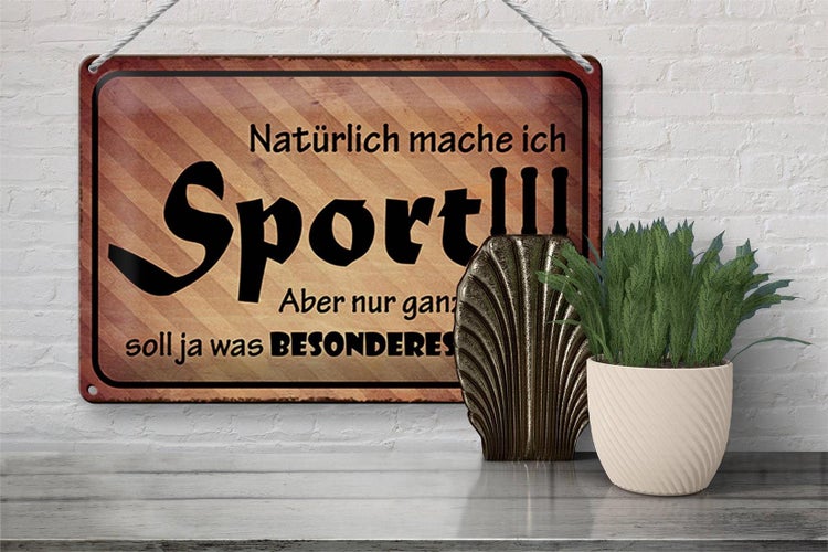 Blechschild Spruch 30x20cm natürlich mache ich Sport aber