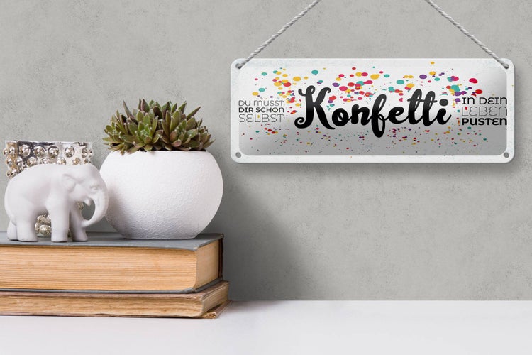 Blechschild Spruch Du musst dir schon selbst Konfetti 27x10cm