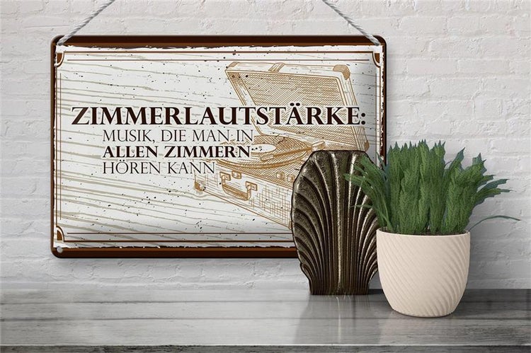Blechschild Spruch 30x20cm Zimmerlautstärke: Musik, die man in
