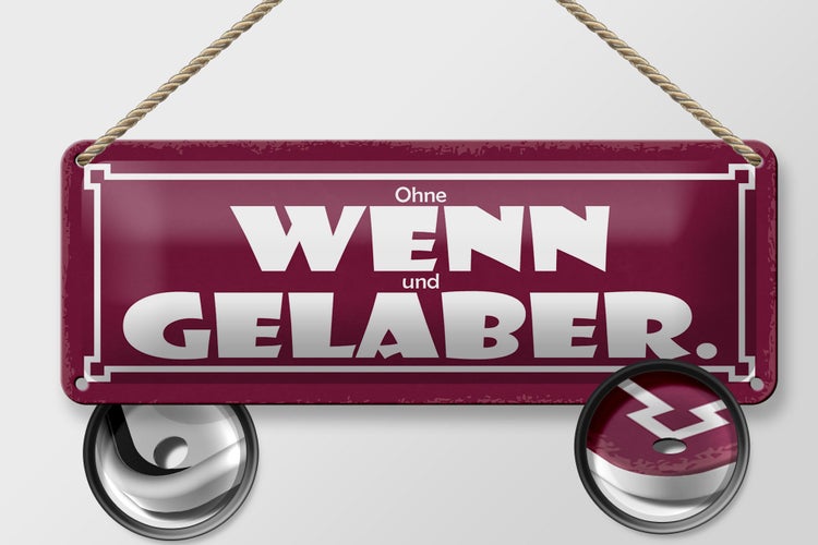 Blechschild Spruch 27x10cm Ohne Wenn und Gelaber Dekoration