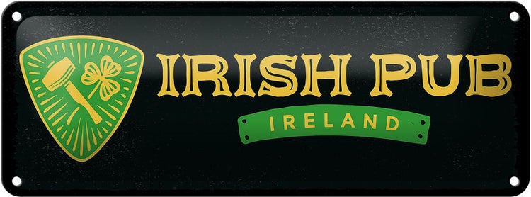 Blechschild Spruch Ireland Irish pub 27x10cm Dekoration