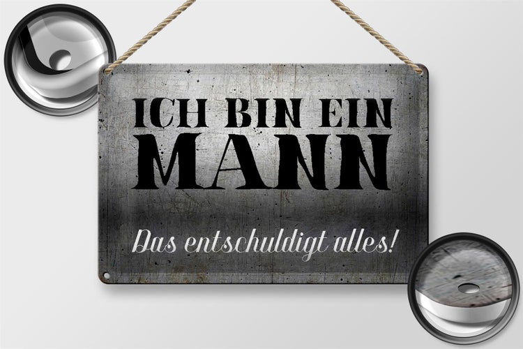 Blechschild Spruch 30x20cm ich bin ein Mann