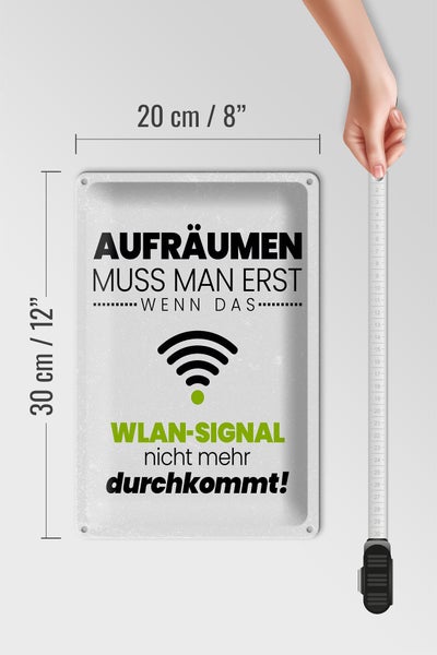 Blechschild Spruch Aufräumen erst wenn WLAN nicht 20x30cm