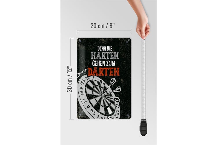 Blechschild Spruch Denn die Harten gehen zu Darten 20x30cm