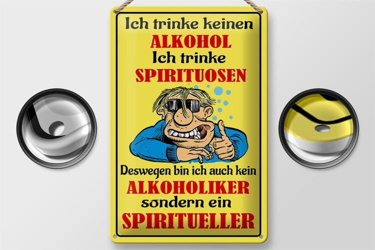 Blechschild Spruch 20x30cm Kein Alkohol trinke Spirituosen