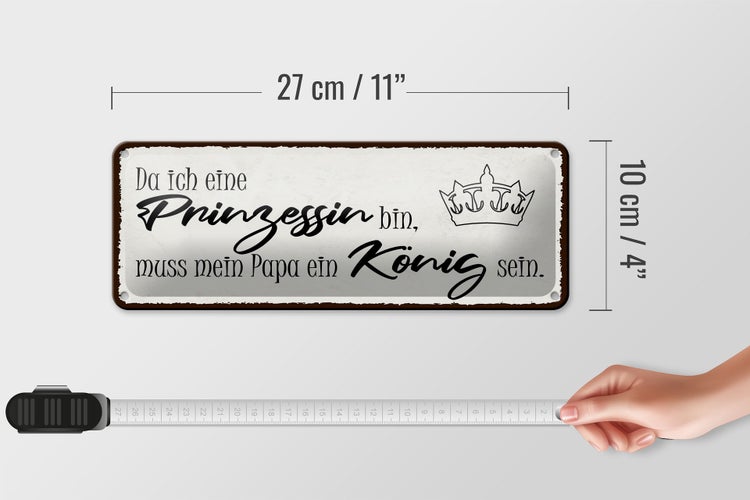 Blechschild Spruch 27x10cm bin Prinzessin mein Papa König Dekoration