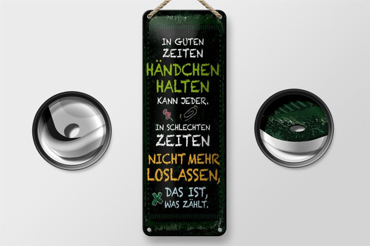 Blechschild Spruch gute Zeiten schlechte Zeiten 10x27cm Dekoration