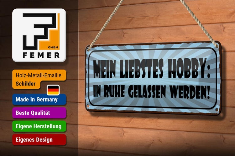 Blechschild Spruch 27x10cm Mein liebstes Hobby in Ruhe gelassen werden