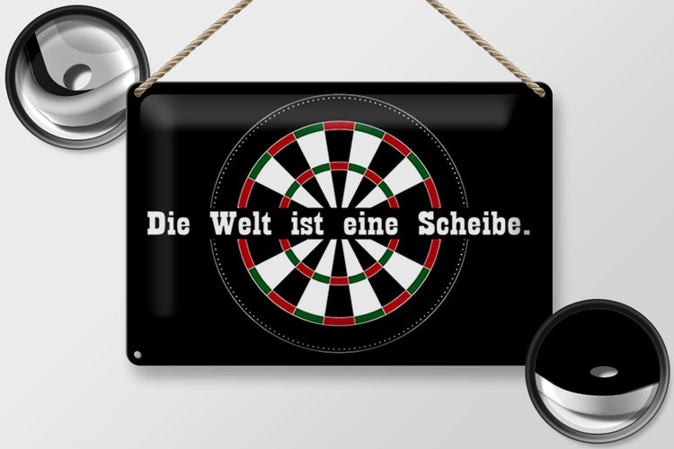 Blechschild Spruch 30x20cm Dart die Welt ist eine Scheibe
