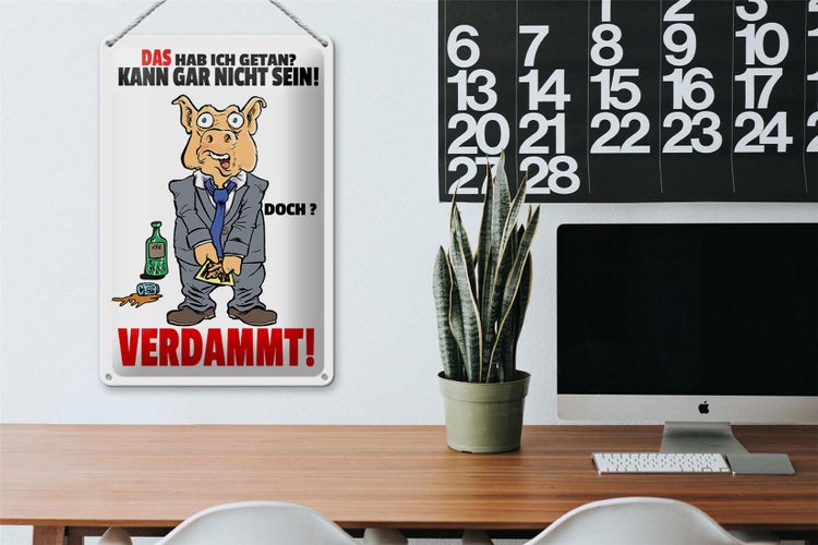 Blechschild Spruch 20x30cm Das hab ich getan kann nicht sein