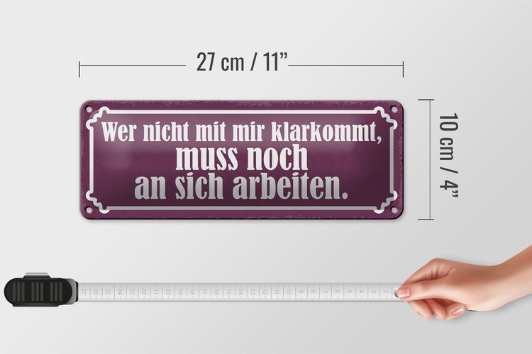 Blechschild Spruch 27x10cm er nicht mit mir klarkommt muss Dekoration