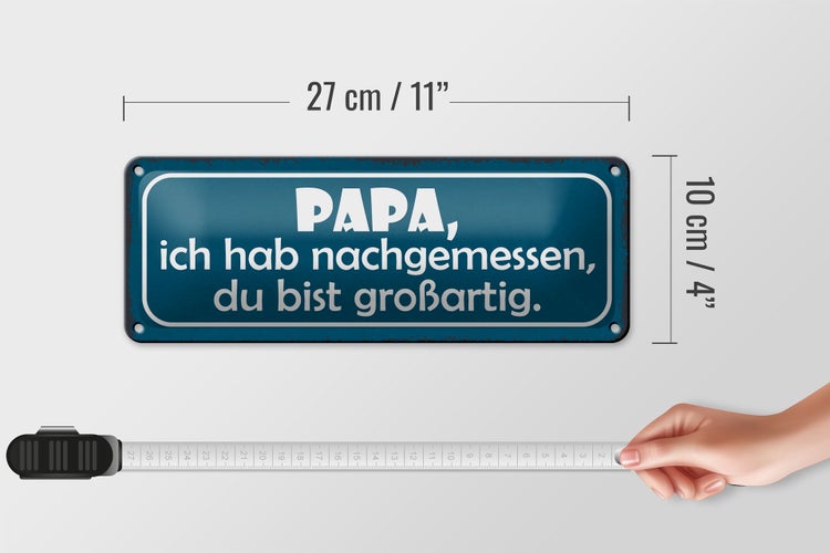 Blechschild Spruch 27x10cm Papa nachgemessen du großartig Dekoration