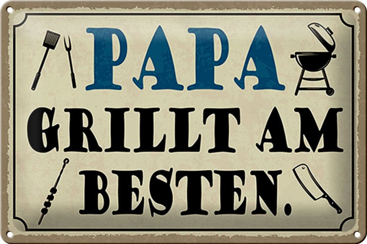 Blechschild Spruch 30x20cm Papa grillt am besten