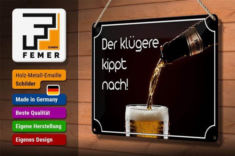 Blechschild Spruch 30x20cm Bier der klügere kippt nach
