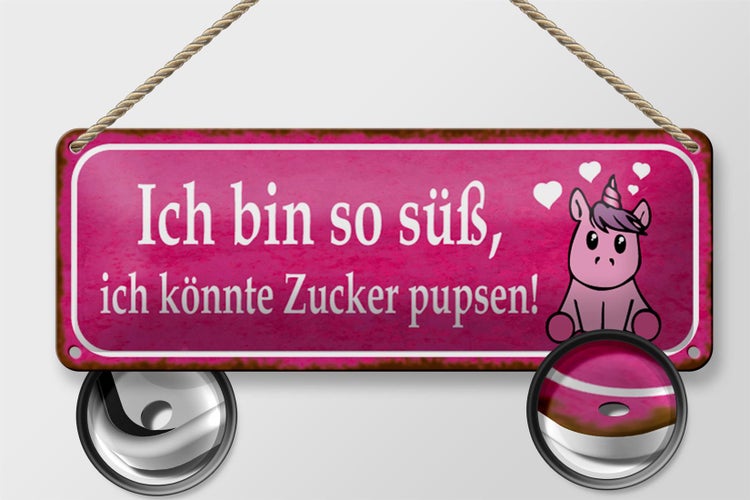 Blechschild Spruch 27x10cm ich bin so süß Zucker pupsen Dekoration