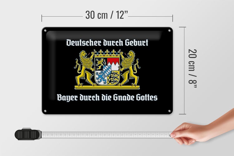 Blechschild Spruch 30x20cm Deutscher durch Geburt Bayer