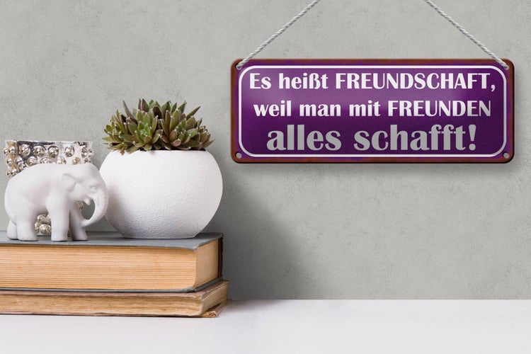 Blechschild Spruch 27x10cm es heißt Freundschaft weil man Dekoration