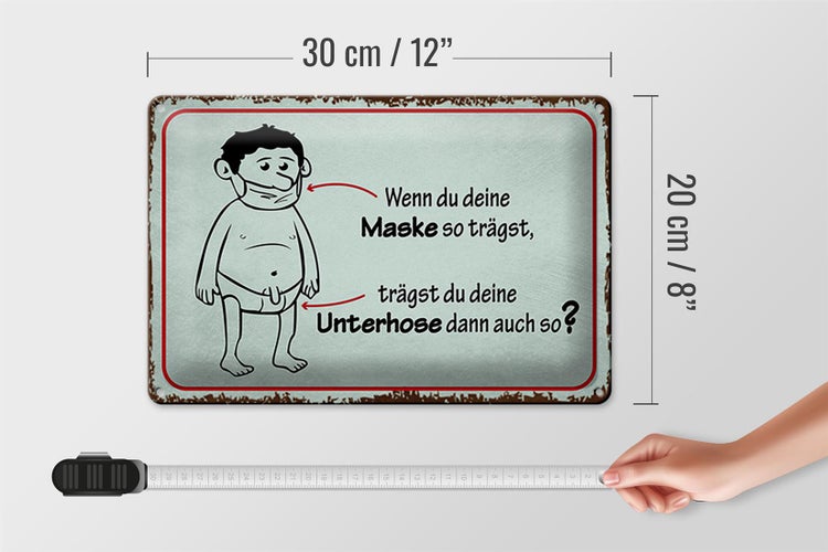Blechschild Spruch 30x20cm wenn du deine Maske so trägst