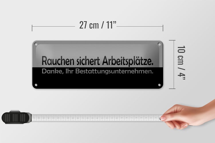 Blechschild Spruch 27x10cm Rauchen sichert Arbeitsplätze Dekoration