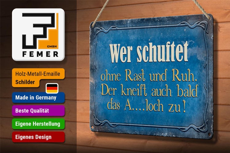 Blechschild Spruch 30x20cm wer schuftet ohne Rast und Ruh