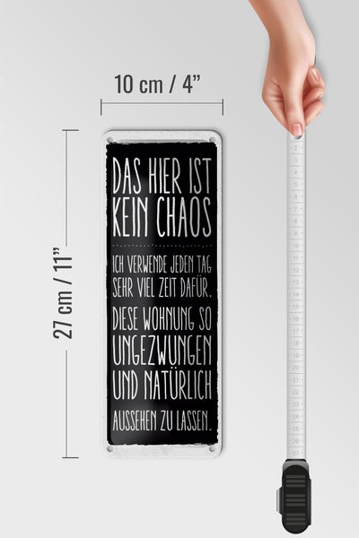 Blechschild Spruch Wohnung hier ist kein Chaos 10x27cm Dekoration