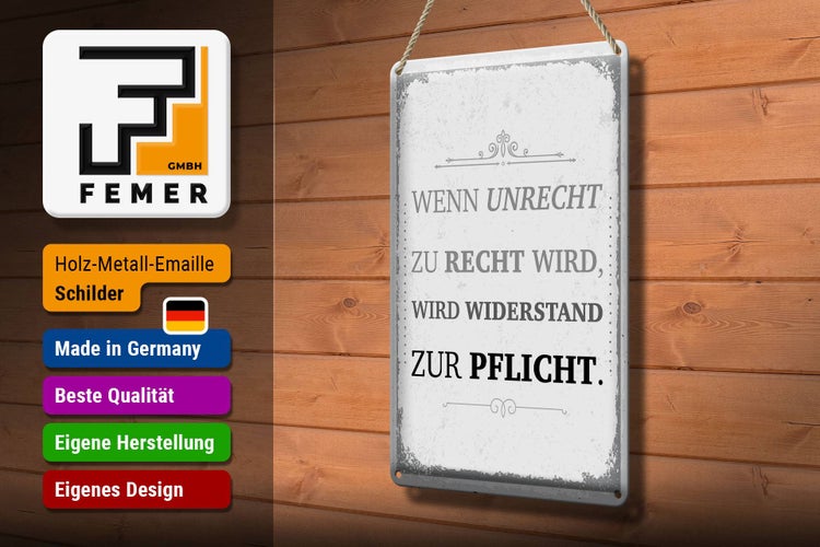 Blechschild Spruch Wenn Unrecht zu Recht wird 20x30cm