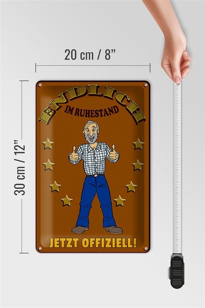 Blechschild Spruch 20x30cm Rentner Endlich im Ruhestand