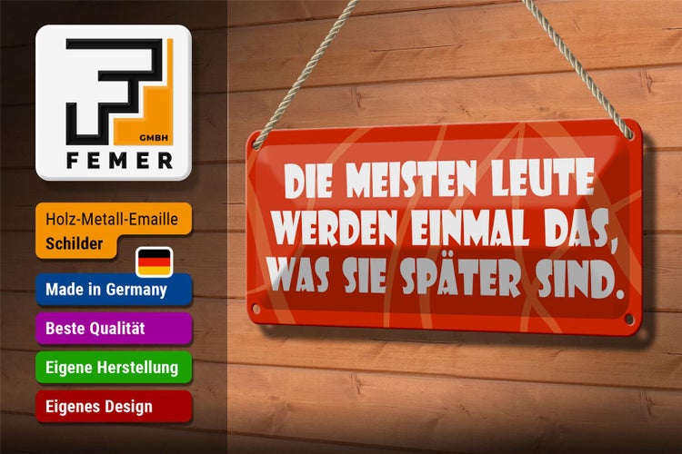 Blechschild Spruch 27x10cm Meisten werden was sie später sind