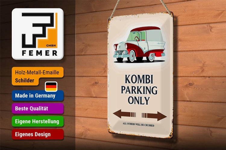 Blechschild Spruch 20x30cm Kombi Parking only Auto