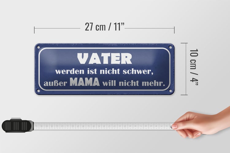 Blechschild Spruch 27x10cm Vater nicht schwer außer Mama Dekoration