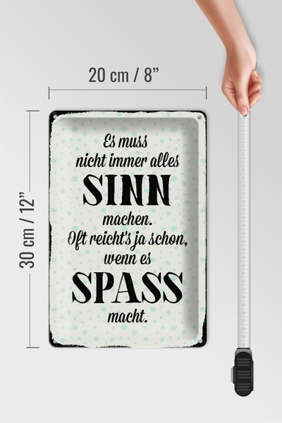 Blechschild Spruch 20x30cm es muss nicht immer alles Sinn