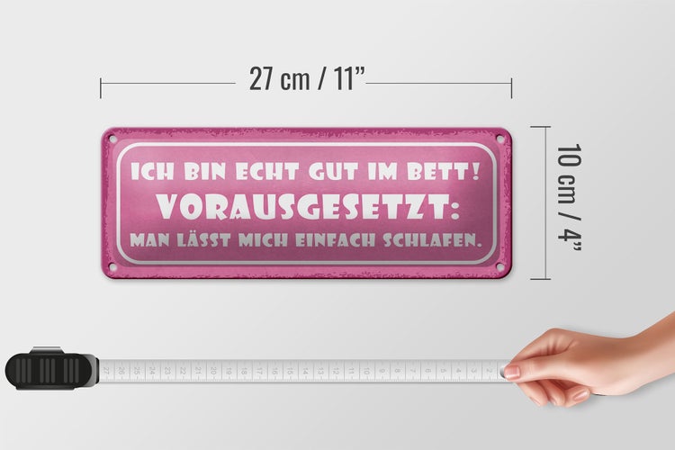 Blechschild Spruch 27x10cm ich bin echt gut im Bett Dekoration