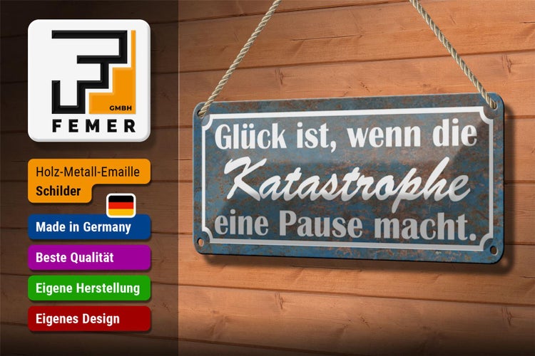 Blechschild Spruch 27x10cm Glück Katastrophe Pause macht Dekoration