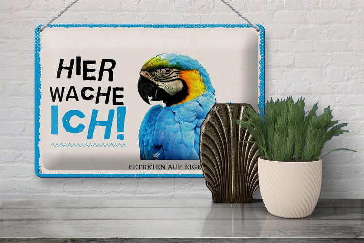Blechschild Spruch 30x20cm Papagei hier wache ich eigene Gefahr