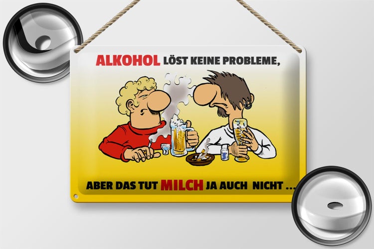 Blechschild Spruch 30x20cm Alkohol löst keine Probleme