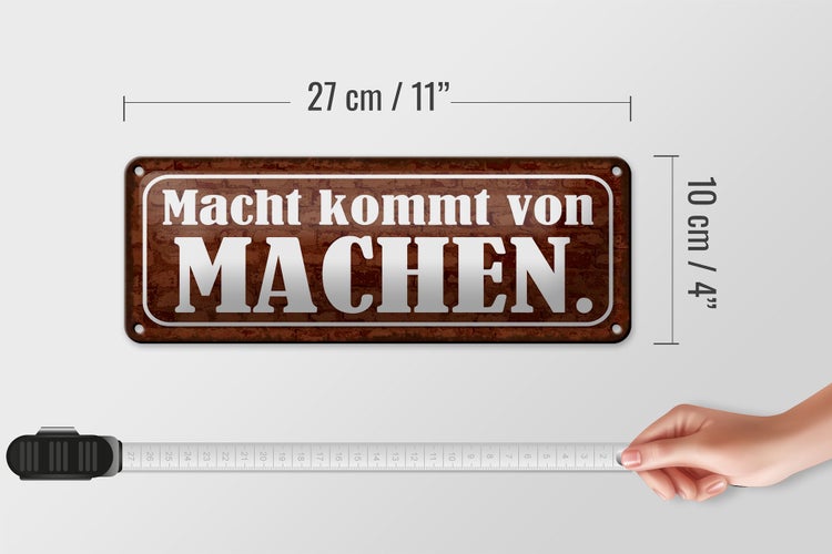 Blechschild Spruch 27x10cm Macht kommt von MACHEN Dekoration