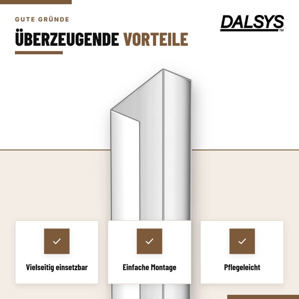 Dalsys Winkelleiste mit den Vorteilen vielseitig einsetzbar, einfache Montage und pflegeleicht.