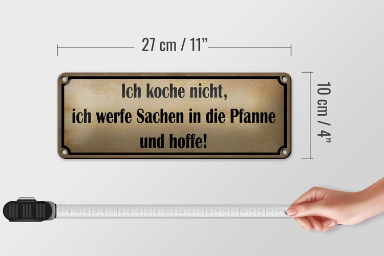 Blechschild Spruch 27x10cm koche nicht werfe Sachen Pfanne Dekoration