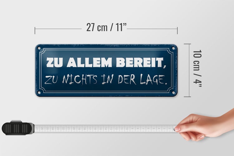 Blechschild Spruch 27x10cm zu allem bereit zu nichts in der Dekoration