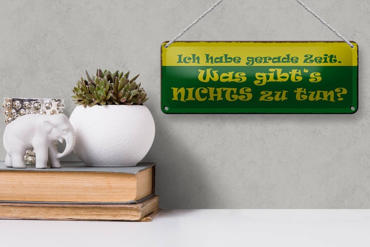 Blechschild Spruch 27x10cm habe gerade Zeit nichts zu tun Dekoration