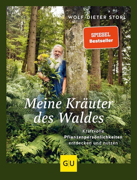 Meine Kräuter des Waldes Kraftvolle Pflanzenpersönlichkeiten entdecken und nutzen