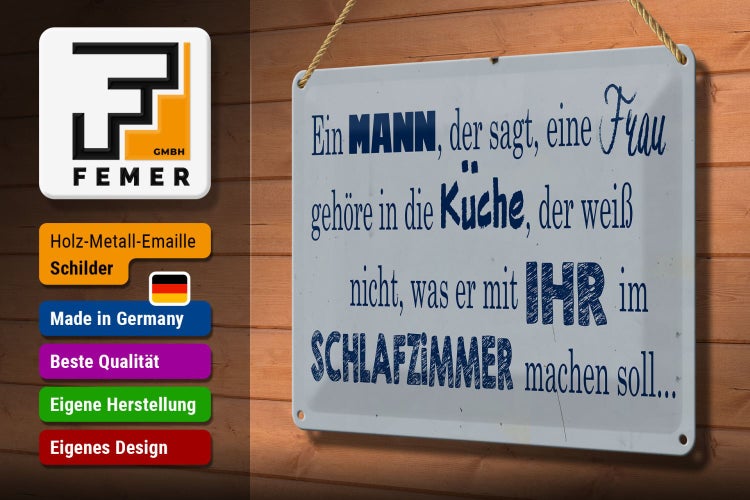 Blechschild Spruch 30x20cm ein Mann der sagt Frau in Küche