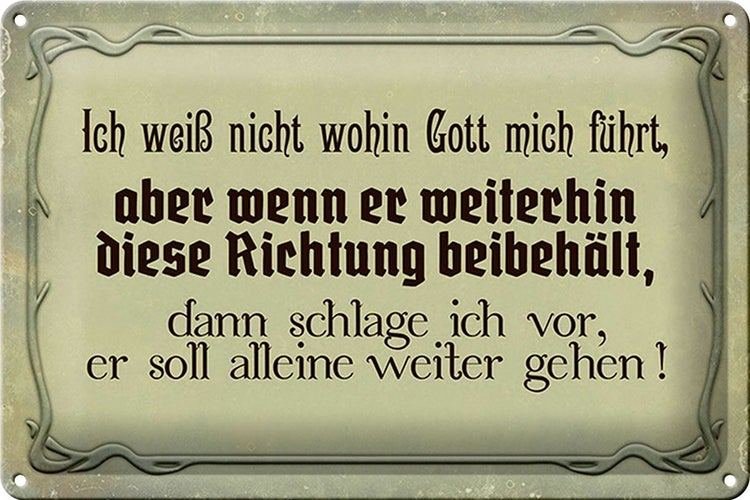 Blechschild Spruch 30x20cm ich weiß nicht wohin Gott führt
