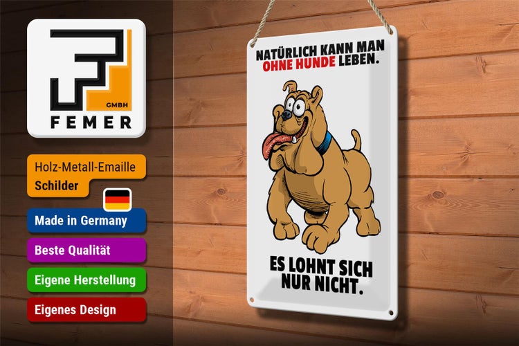 Blechschild Spruch 20x30cm Ohne Hund leben lohnt sich nicht