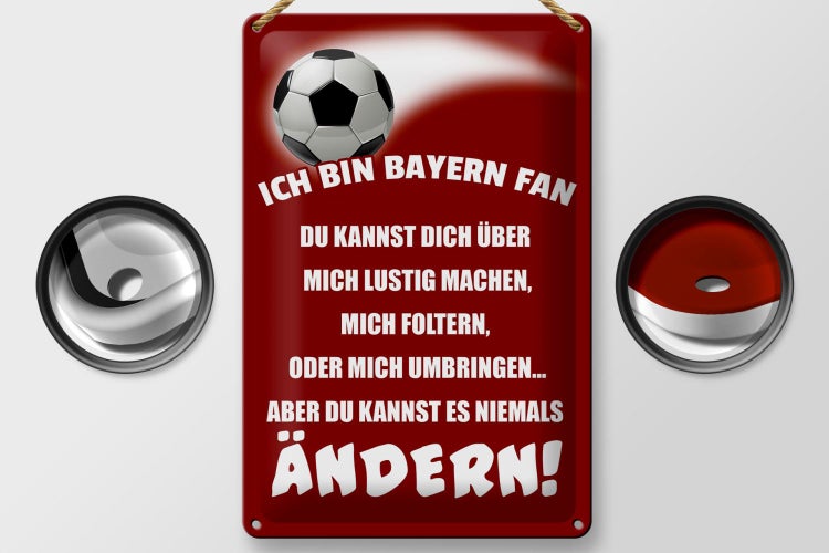 Blechschild Spruch 20x30cm ich bin Bayern Fan Fussball