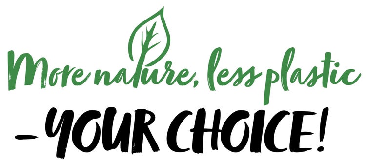 Nachhaltigkeitssymbol mit dem Schriftzug More nature, less plastic, YOUR CHOICE