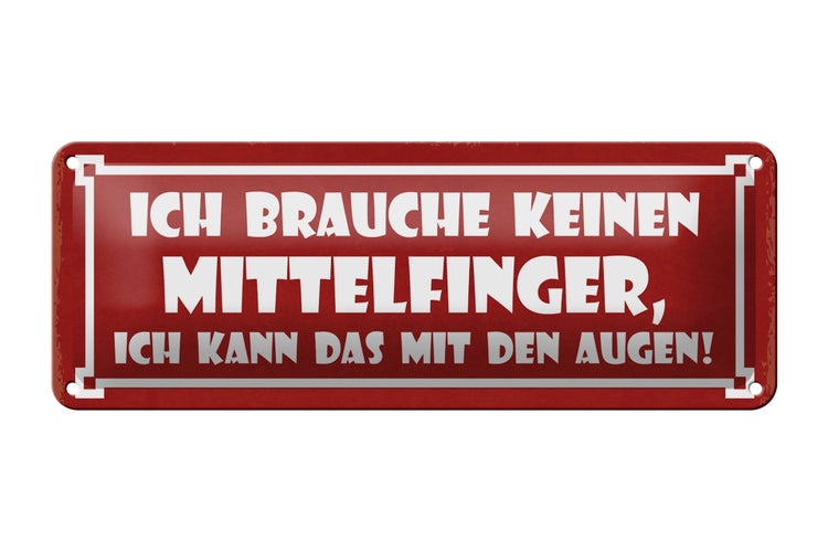 Blechschild Spruch 27x10cm brauche keinen Mittelfinger Auge Dekoration